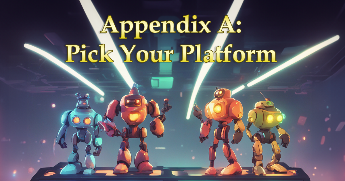Appendix A: Pick Your Platform